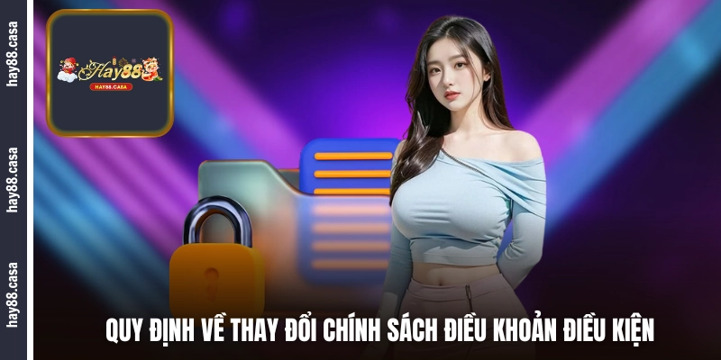 Quy định về việc HAY88 thay đổi các điều khoản điều kiện