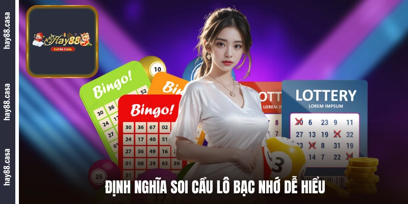 Định nghĩa soi cầu lô bạc nhớ dễ hiểu