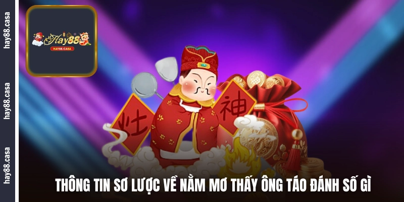 Thông tin sơ lược về nằm mơ thấy Ông Táo đánh số gì