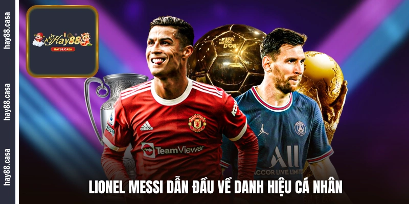 Lionel Messi dẫn đầu về danh hiệu cá nhân