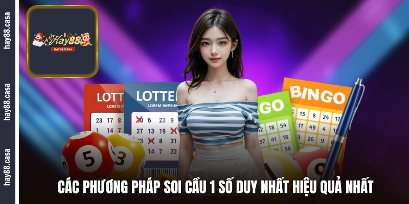 Các phương pháp soi cầu 1 số duy nhất hiệu quả nhất
