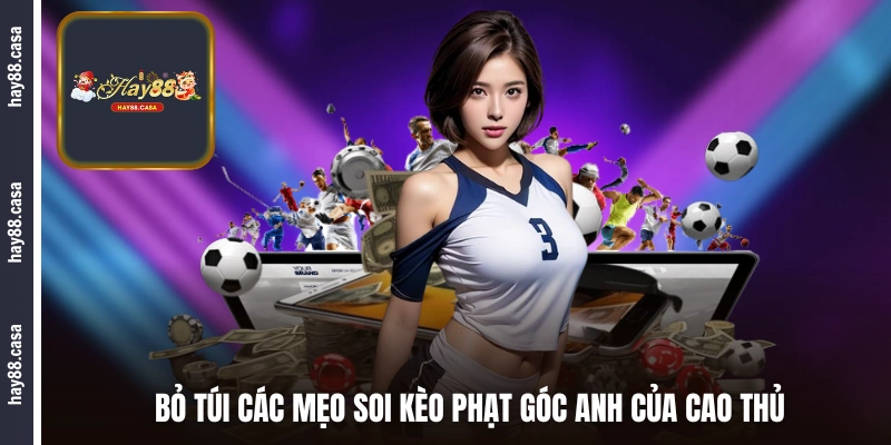 Bỏ túi các mẹo soi kèo phạt góc Anh của cao thủ